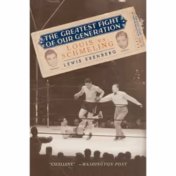 ISBN The Greatest Fight of Our Generation ( Louis vs. Schmeling ), Lewis A. Erenberg, Anglais, Oxford University Press, 01/03 ...