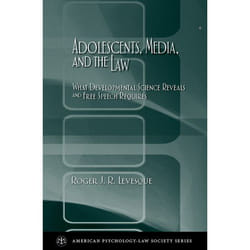 Adolescents Media And The Law, American Psychology-Law Society Series