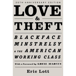 Love & Theft: Blackface Minstrelsy and the American Working Class (Race and American Culture) - [Livre en VO]
