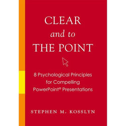 ISBN Clear and to the Point ( 8 psychological principles for compelling PowerPoint presentations ) Anglais