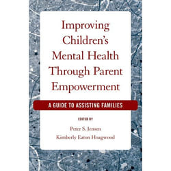 Improving Children's Mental Health Through Parent Empowerment