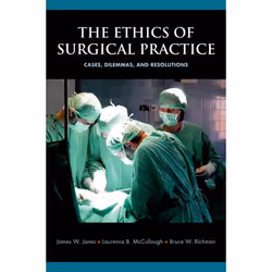 ISBN The Ethics of Surgical Practice ( Cases Dilemmas and Resolutions ), Anglais, Livre broché, 360 pages