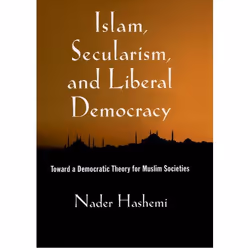 ISBN Islam Secularism and Liberal Democracy ( Toward a Democratic Theory for Muslim Societies ), Anglais, Livre broché, 304 p ...