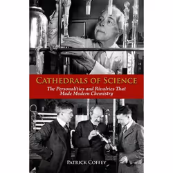 ISBN Cathedrals of Science ( The Personalities and Rivalries That Made Modern Chemistry ), Patrick Coffey, 400 pages, Anglais ...