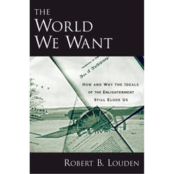 ISBN The World We Want ( How and Why the Ideals of the Enlightenment Still Elude Us )