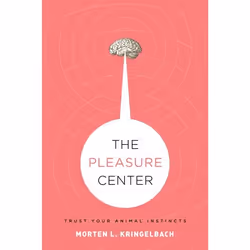 ISBN The Pleasure Center ( Trust Your Animal Instincts ), Morten L. Kringelbach, Anglais, Oxford University Press, 20/11/2008 ...
