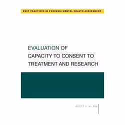 ISBN Evaluation of Capacity to Consent to Treatment and Research, Scott Kim, 216 pages, Anglais, Oxford University Press, 04/ ...