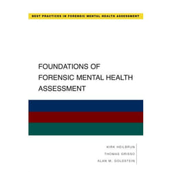 Foundations of Forensic Mental Health Assessment, Best Practices in Forensic Mental Health Assessment