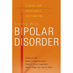 ISBN Living with Bipolar Disorder ( A guide for individuals and families ), Michael Otto, Noreen Reilly-Harrington, Robert O. ...