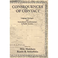 ISBN Consequences of Contact ( Language Ideologies and Sociocultural Transformations in Pacific Societies ), Anglais, Couvert ...