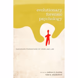 ISBN Evolutionary Forensic Psychology ( Darwinian Foundations of Crime and Law ), Joshua Duntley, Todd K. Shackelford, Anglai ...
