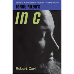 Terry Riley's in C, Studies in Musical Genesis and Structure