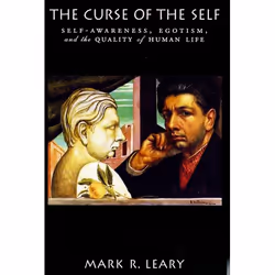 ISBN The Curse of the Self ( Self-awareness egotism and the quality of human life ), Mark R. Leary, 236 pages, Anglais, Oxfor ...