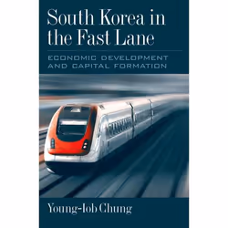 ISBN South Korea in the Fast Lane ( Economic Development and Capital Formation ), Young-Iob Chung, Anglais, Oxford University ...