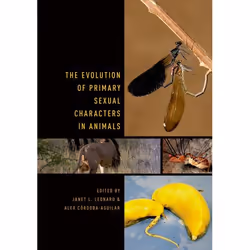 ISBN The Evolution of Primary Sexual Characters in Animals, Janet Leonard, Alex Cordoba-Aguilar, Anglais, Oxford University P ...