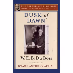 ISBN Dusk of Dawn: An Essay Toward an Autobiography of a Race Concept ( The Oxford W. E. B. Du Bois Volume 8 ), Anglais, Livr ...