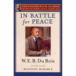 ISBN In Battle for Peace: The Story of My 83rd Birthday ( The Oxford W. E. B. Du Bois Volume 10 ), Anglais, Livre broché, 184 ...