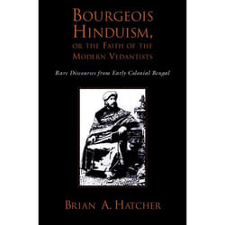 ISBN Bourgeouis Hinduism or Faith of the Modern Vedantists ( Rare Discourses from Early Colonial Bengal )