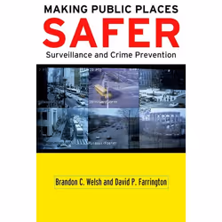ISBN Making Public Places Safer ( Surveillance and Crime Prevention ), Brandon C. Welsh, David P. Farrington, Anglais, Oxford ...