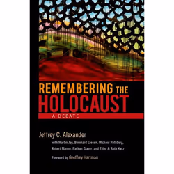 ISBN Remembering the Holocaust ( A Debate ), Jeffrey C. Alexander, Martin Jay, Bernhard Giesen, Michael Rothberg, Robert Mann ...