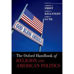 The Oxford Handbook of Religion and American Politics