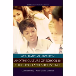 ISBN Academic Motivation and the Culture of School in Childhood and Adolescence, Cynthia Hudley, Adele E. Gottfried, Anglais, ...
