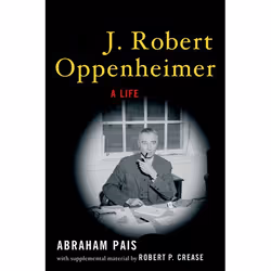 ISBN J. Robert Oppenheimer ( A Life ), Abraham Pais, Robert P. Crease, 400 pages, Anglais, Oxford University Press, 02/08/200 ...