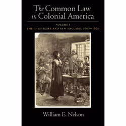 ISBN The Common Law of Colonial America ( Volume I: The Chesapeake and New England 1607-1660 ), William E. Nelson, 216 pages, ...