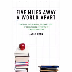 ISBN Five Miles Away A World Apart ( Two Schools One City and the Story of Educational Opportunity in Modern America ), Angla ...