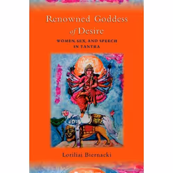 ISBN Renowned Goddess of Desire ( Women Sex and Speech in Tantra ), Anglais, Couverture rigide, 312 pages