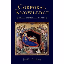 ISBN Corporal Knowledge ( Early Christian Bodies ), Jennifer Glancy, 208 pages, Anglais, Oxford University Press, 29/04/2010, ...