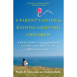 A Parent's Guide to Raising Grieving Children