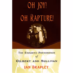 ISBN Oh Joy! Oh Rapture! ( The Enduring Phenomenon of Gilbert and Sullivan ), Anglais, Couverture rigide, 240 pages
