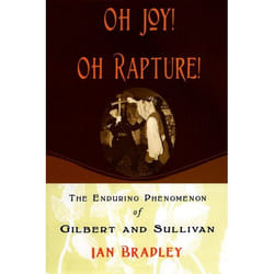 ISBN Oh Joy! Oh Rapture! ( The Enduring Phenomenon of Gilbert and Sullivan ) Couverture rigide