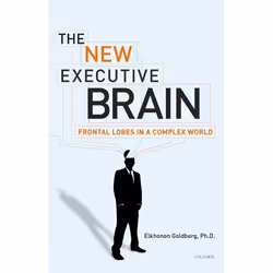 ISBN The New Executive Brain ( Frontal Lobes in a Complex World ), Elkhonon Goldberg, Anglais, Oxford University Press, 20/08 ...