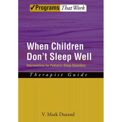 When Children Don't Sleep Well, Interventions for Pediatric Sleep Disorders, Treatments That Work