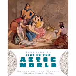ISBN Handbook to Life in the Aztec World, 464 pages