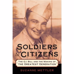 ISBN Soldiers to Citizens ( The G.I. Bill and the Making of the Greatest Generation ), 288 pages