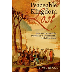 ISBN Peaceable Kingdom Lost ( The Paxton boys and the Destruction of William Penn's Holy Experiment )