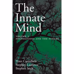 ISBN The Innate Mind Volume 3 ( Foundations and the Future ), Peter Carruthers, Stephen Laurence, Stephen Stich, 456 pages, A ...