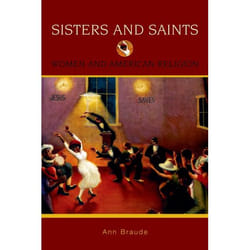 Sisters and Saints, Religion in American Life