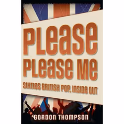 ISBN Please Please Me ( Sixties British Pop Inside Out ), Anglais, Livre broché, 360 pages