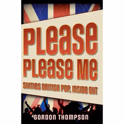 ISBN Please Please Me ( Sixties British Pop Inside Out ), Anglais, Couverture rigide, 360 pages