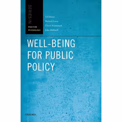 ISBN Well-Being for Public Policy, Ed Diener, Richard Lucas, Ulrich Schimmack, John Helliwell, 256 pages, Anglais, Oxford Uni ...
