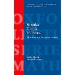 Singular Elliptic Problems, Oxford Lecture Series in Mathematics and Its Applications, 37