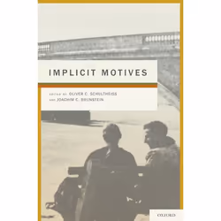 ISBN Implicit Motives, Oliver Schultheiss, Joachim Brunstein, 592 pages, Anglais, Oxford University Press, 25/02/2010, unisex ...