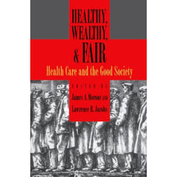 ISBN Healthy Wealthy and Fair ( Health Care and the Good Society ) Couverture rigide