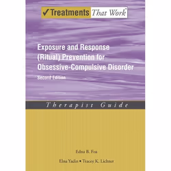 ISBN Exposure and Response (Ritual) Prevention for Obsessive Compulsive Disorder ( Therapist Guide ), Edna B. Foa PhD, Elna Y ...