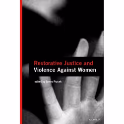 ISBN Restorative Justice and Violence Against Women, James Ptacek, 312 pages, Anglais, Oxford University Press, 19/11/2009, u ...
