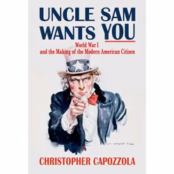 ISBN Uncle Sam Wants You ( World War I and the Making of the Modern American Citizen ), Anglais, Livre broché, 352 pages